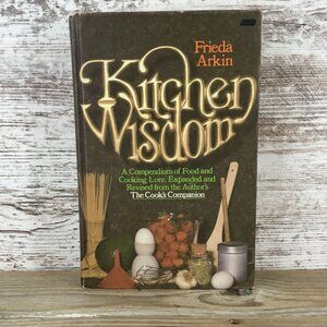 Kitchen Wisdom By Frieda Arkin 1977 Hardcover Compendium Of Food & Cooking Lore
